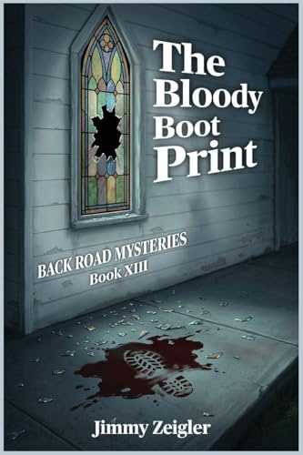 BACK ROAD MYSTERIES Book XIII: The Bloody Boot Print