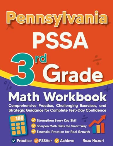 Pennsylvania PSSA 3rd Grade Math Workbook: Comprehensive Practice, Challenging Exercises, and Strategic Guidance for Complete Test-Day Confidence
