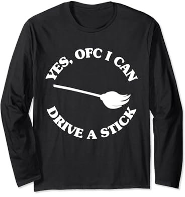 Yes, OFC I Can Drive A Stick Funny Witch Saying Langarmshirt