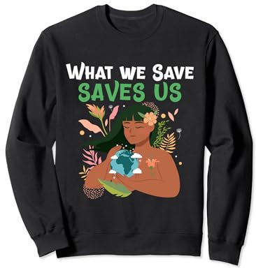 What We Save Us Cute Tee Mutter Natur Erde Frieden Sweatshirt
