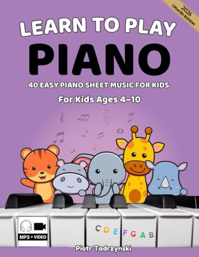 Learn to Play Piano: 40 Easy Piano Sheet Music for Kids (Beginner Piano Book with Simple How-to-Read Music Guide)