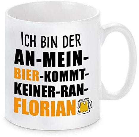 Herzbotschaft Tasse mit Motiv - ICH Bin DER AN Mein Bier KOMMT KEINER Ran Florian