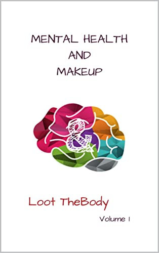 MENTAL HEALTH AND MAKEUP: Volume 1 (English Edition)