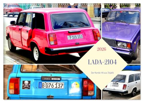 LADA-2104 - Der Kombi-Hit aus Toljatti (Wandkalender 2026 DIN A2 quer), CALVENDO Monatskalender: Der Exportschlager LADA-2104 in Kuba (CALVENDO Mobilitaet)