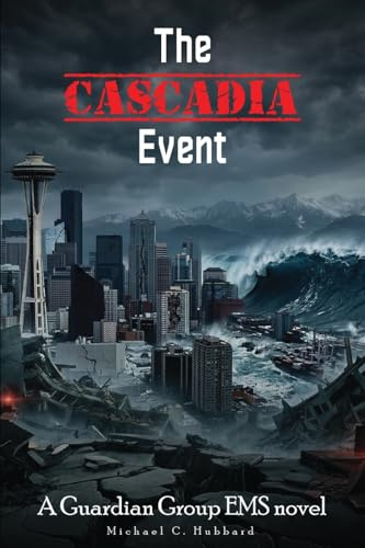 The Cascadia Event: Guardian Group EMS Novel