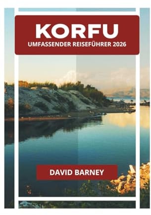 KORFU UMFASSENDER REISEFÜHRER 2026