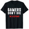 Gamers Don't Die Gamerin Zocker Pc Konsole Gaming Zocken T-Shirt