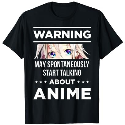 Warning May Spontaneously Start Talking About Anime T-Shirt