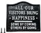 WELCOME SIGN; ALL VISITORS BRING HAPPINESS SOME BY ARRIVING OTHERS BY GOING' with Fixing Screws Funny Cast Iron House Plaque Door Wall Mounting Humorous Metal Sign