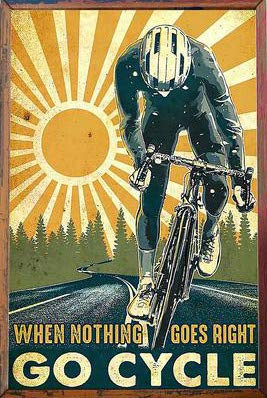 TNND Metallschild mit Aufschrift When Nothing Goes Right Go Cycle Art Rider, Retro-Stil, Radfahren, Wandkunst, Dekoration, 20,3 x 30,5 cm