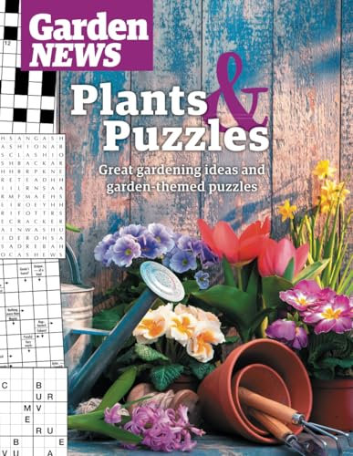 Garden News Plants & Puzzles: Great gardening Ideas and garden-themed puzzles