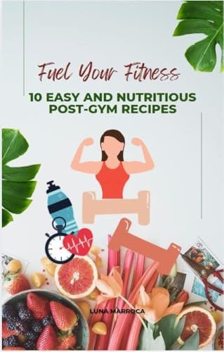 Power Plates: 10 High-Protein, Vitamin-Rich Recipes for Gym-Goers