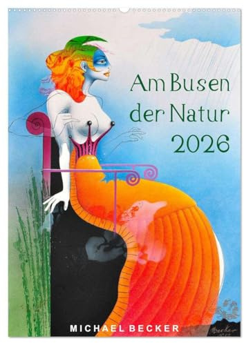 Am Busen der Natur / 2026 (Wandkalender 2026 DIN A2 hoch), CALVENDO Monatskalender: Erotische Bilder von Michael Becker (CALVENDO Erotik)