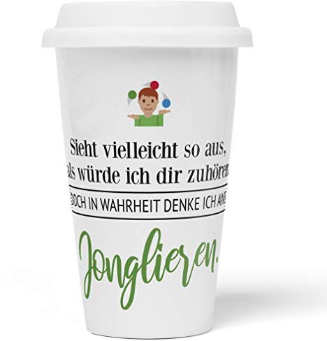 JUNIWORDS To-Go Becher mit Deckel, Sieht vielleicht so aus, als würde ich dir zuhören. Doch in Wahrheit denke ich ans Jonglieren (1001463)