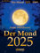Der Mond - Anna Mühlbauer - Abreißkalender 2025 - Südwest-Verlag - mit zahlreichen Illustrationen - Wandkalender - 16,5 cm x 22 cm