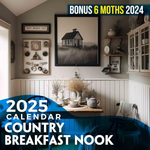 Country Breakfast Nook 2025: 18 Months of Rustic Delights July 2024 to December 2025 Organize with a Large-Sized Highlighting Charming Breakfast Settings Ideal Gifts