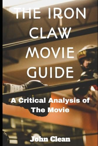 THE IRON CLAW: A Critical Analysis of The Movie (Film Finds)