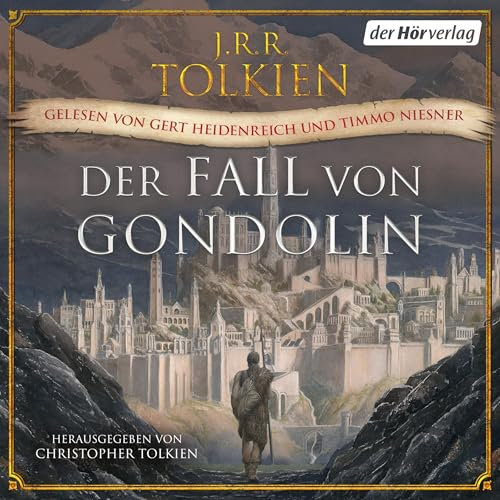 Der Fall von Gondolin. Herausgegeben von Christopher Tolkien: Geschichten aus Mittelerde 11