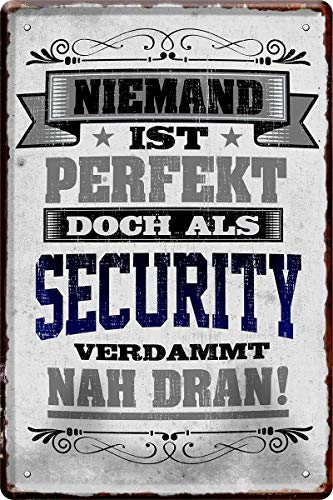 Niemand ist perfekt, doch als Security... 20x30 cm Beruf Deko Blechschild 1725