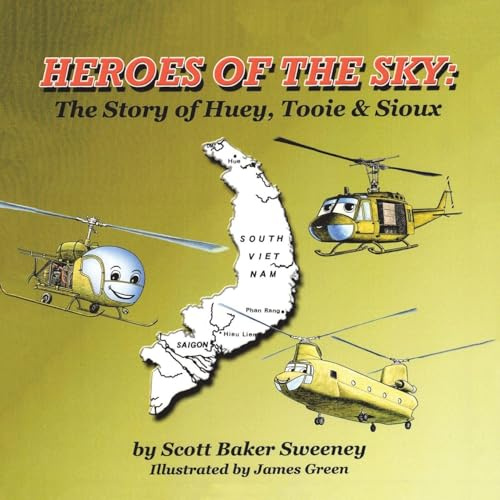 Heroes of the Sky: : The Story of Huey, Tooie & Sioux
