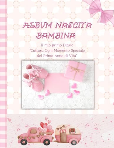 Album Nascita bambina - Idea Regalo: Album Diario Fotografico Personalizzabile con foto e note - 76 pagine di ricordi indimenticabili