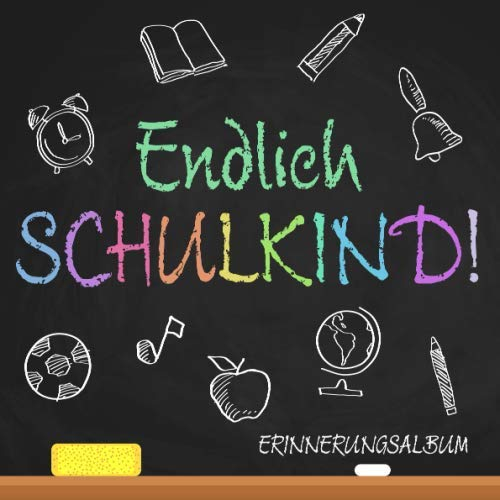 Endlich SCHULKIND!: Erinnerungsalbum zum Schulanfang ❤ Geschenk zur Einschulung Schultüte