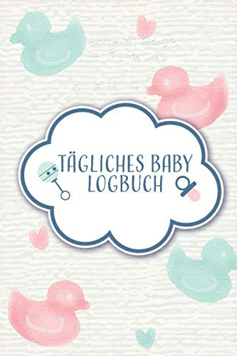 Baby Logbuch: Kinder Tagebuch | A5 | Mein erstes Jahr | Täglich Informationen eintragen | Tagebuch für Mütter | Baby Tagebuch