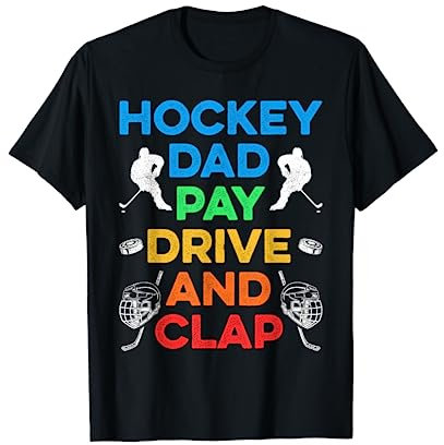 Hockey Dad Pay Drive Und Clap Eishockeyspieler-Fan T-Shirt