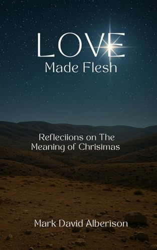 Love Made Flesh: Reflections on God's Love: Reflections on God's Love: Reflections on God's Love