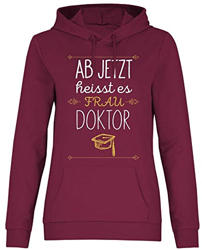 wowshirt Damen Hoodie Ab Jetzt Heißt Es Frau Doktor Geschenk zum Doktortitel Spruch Uni, Größe:XXL, Farbe:Burgundy
