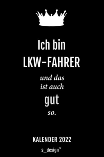 Kalender 2022 für LKW-Fahrer / Brummi-Fahrer / Kraftfahrer / Trucker: Wochenplaner / Tagebuch / Journal für das ganze Jahr: Platz für Notizen, Planung / Planungen / Planer, Erinnerungen und Sprüche