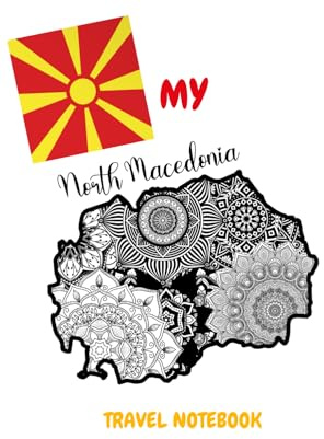 MY NORTH MACEDONIA TRAVEL NOTEBOOK: Ideal to archive your travel memories