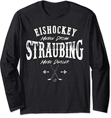 Eishockey meine Droge Straubing mein Dealer Langarmshirt