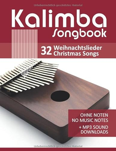 Kalimba Songbook - 32 Weihnachtslieder - Christmas Songs: Ohne Noten - no music notes + MP3-Sound Downloads (Kalimba Songbooks, Band 9)