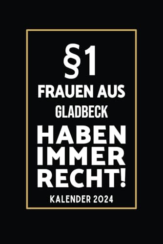 §1 Frauen aus Gladbeck Haben Immer Recht!: Lustiger Kalender für Gladbeckerinnen I A5 I 160 Seiten I Taschenkalender I Wochenplaner I Jahresplaner I Tolles Geschenk für Kolleginnen
