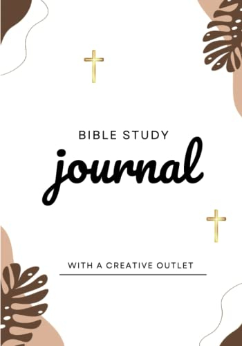 Bible Study Journal: SOAP Bible Study Method with a Creative Outlet