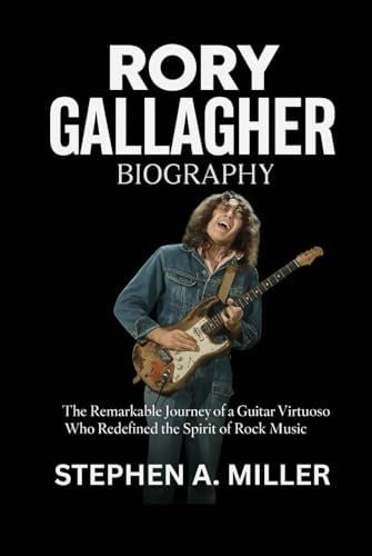 Rory Gallagher: The Remarkable Journey of a Guitar Virtuoso Who Redefined the Spirit of Rock Music