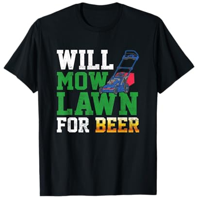 Will Mow Lawn For Beer Lawn Mower Janitorial Garden T-Shirt