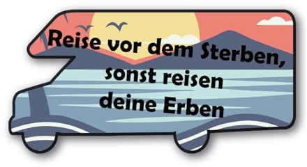 Wohnmobil Spruch Aufkleber Reise Urlaub Sonne Meer | Spruch Reise vor dem Sterben, sonst reisen deine Erben | wetterfestes Vinyl Camper Sticker | Stickerfreaks | 10x5cm (S)