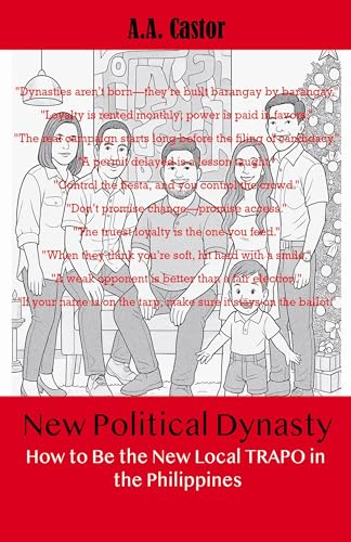 New Political Dynasty: How to Be the New Local TRAPO in the Philippines