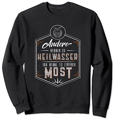 Most Heilwasser Süßmost Fruchtsaft Viez Ebbelwoi Apfelmost Sweatshirt