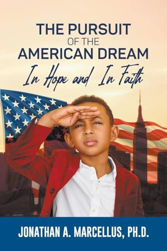 The Pursuit of the American Dream: In Hope And In Faith