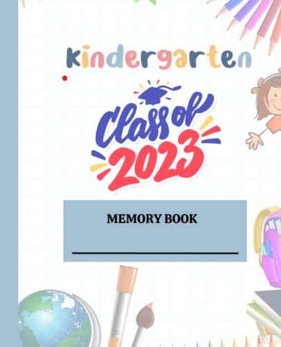 Kindergarten Memory Book: Last Day Memory Album for Kindergarten