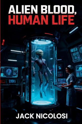 ALIEN BLOOD, HUMAN LIFE