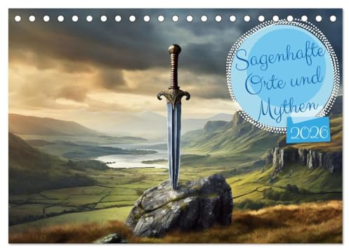 Sagenhafte Orte und Mythen (Tischkalender 2026 DIN A5 quer), CALVENDO Monatskalender: Dieser Kalender präsentiert in jedem Monat sagenhafte Orte und ... rund um die Welt. (CALVENDO Kunst)
