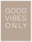 Good Vibes Only Poster von Typobox 30 x 40 cm Beige Wandbilder Wanddeko