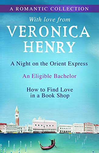 A Romantic Collection: A Night on the Orient Express, An Eligible Bachelor and How to Find Love in a Book Shop (English Edition)