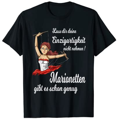 Marionetten gibt es schon genug T-Shirt