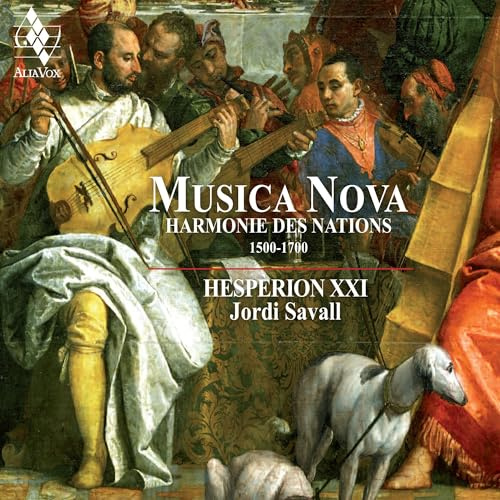 Musica Nova: Harmonie des Nations 1500-1700