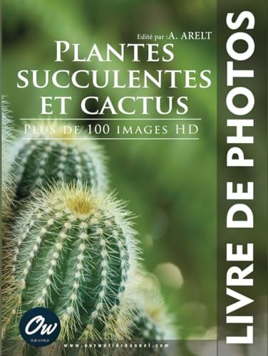 Plantes succulentes et cactus: Livre de Photos